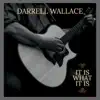 Darrell Wallace - It Is What It Is